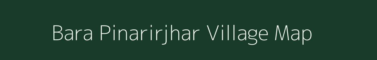 Bara Pinarirjhar village map in West Bengal