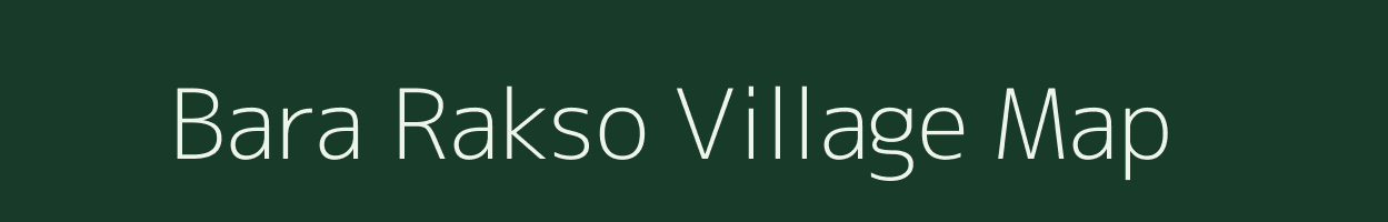 Bara Rakso village map in Jharkhand