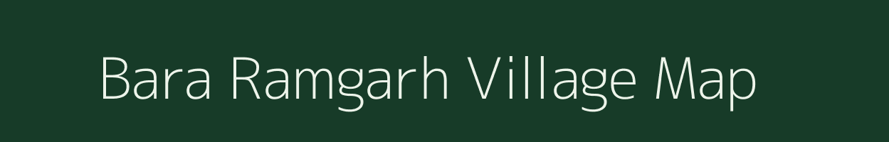 Bara Ramgarh village map in Jharkhand