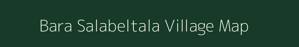 Bara Salabeltala village map in West Bengal