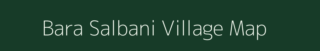 Bara Salbani village map in West Bengal