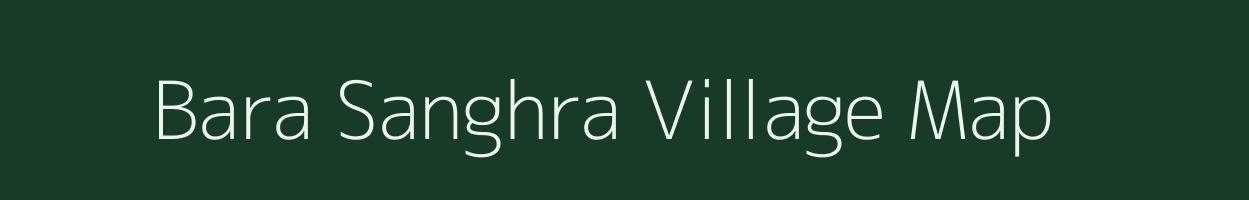 Bara Sanghra village map in Jharkhand