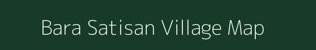 Bara Satisan village map in West Bengal