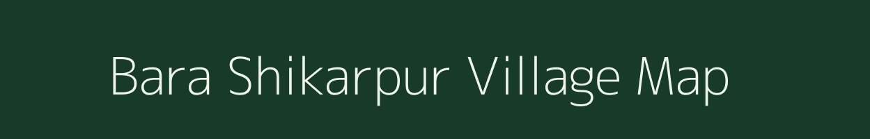 Bara Shikarpur village map in West Bengal