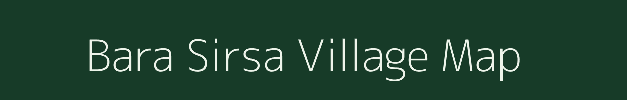 Bara Sirsa village map in Uttar Pradesh