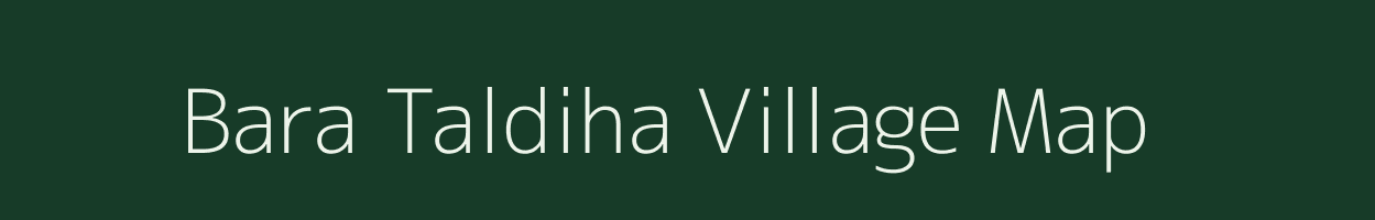 Bara Taldiha village map in Jharkhand