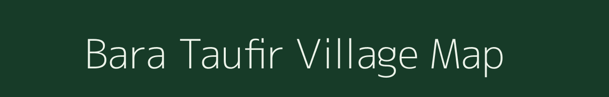 Bara Taufir village map in Jharkhand