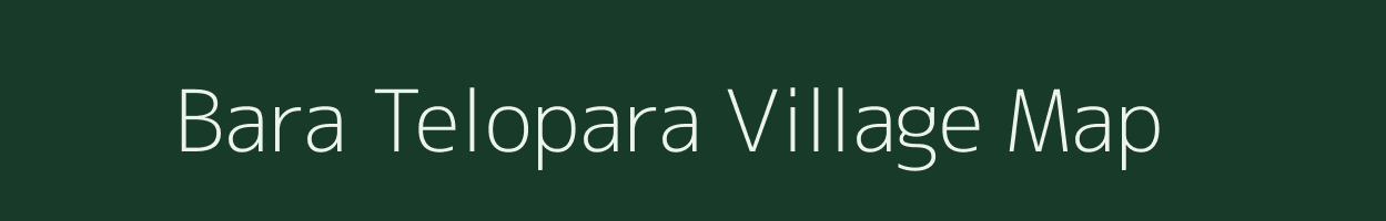 Bara Telopara village map in Jharkhand