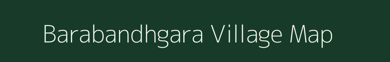 Barabandhgara village map in West Bengal