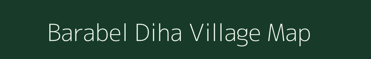 Barabel Diha village map in West Bengal