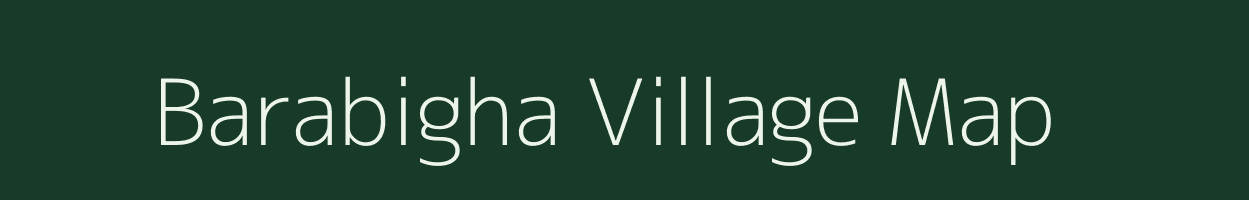 Barabigha village map in West Bengal