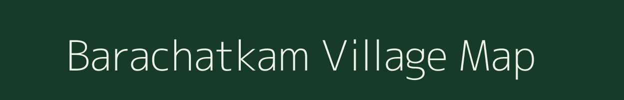 Barachatkam village map in Jharkhand