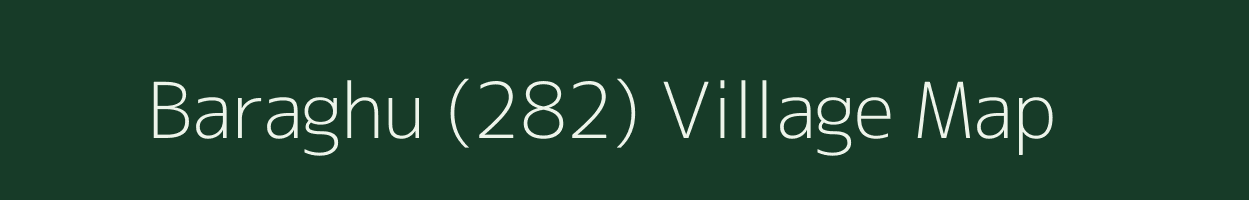 Baraghu (282) village map in Himachal Pradesh