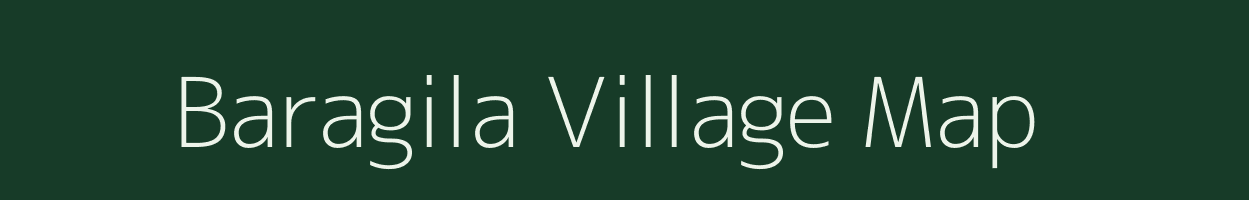 Baragila village map in West Bengal