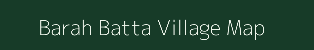 Barah Batta village map in Bihar