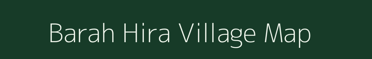 Barah Hira village map in Madhya Pradesh