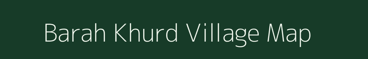 Barah Khurd village map in Uttar Pradesh