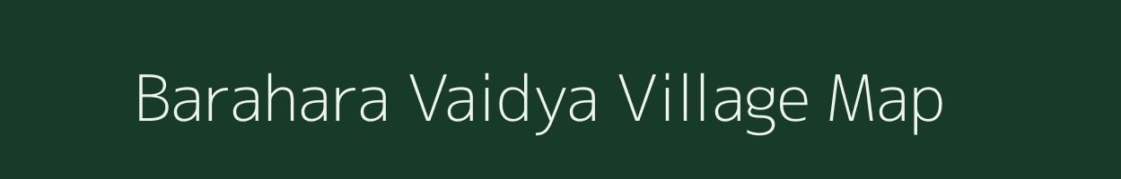 Barahara Vaidya village map in Uttar Pradesh