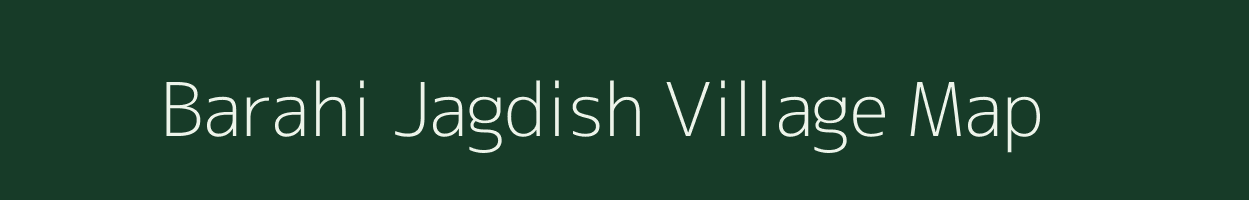 Barahi Jagdish village map in Bihar