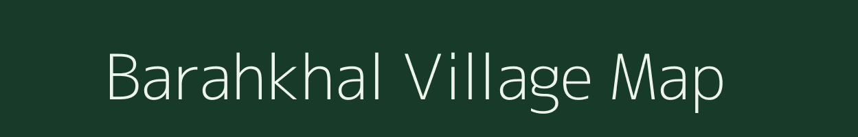 Barahkhal village map in Uttarakhand