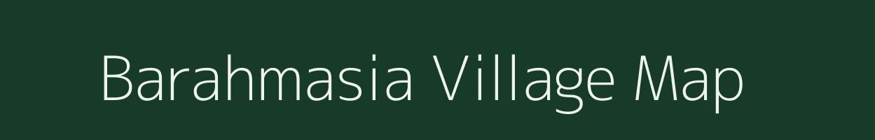 Barahmasia village map in Bihar