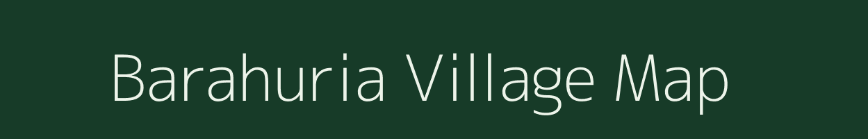 Barahuria village map in Bihar