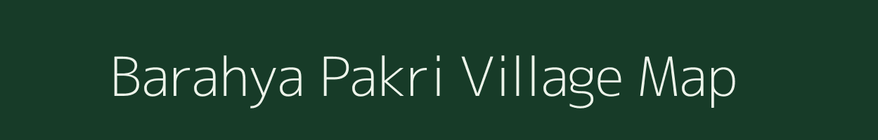 Barahya Pakri village map in Uttar Pradesh