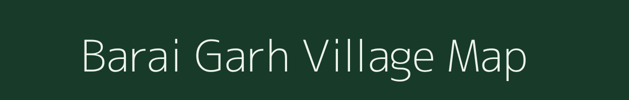 Barai Garh village map in Uttar Pradesh