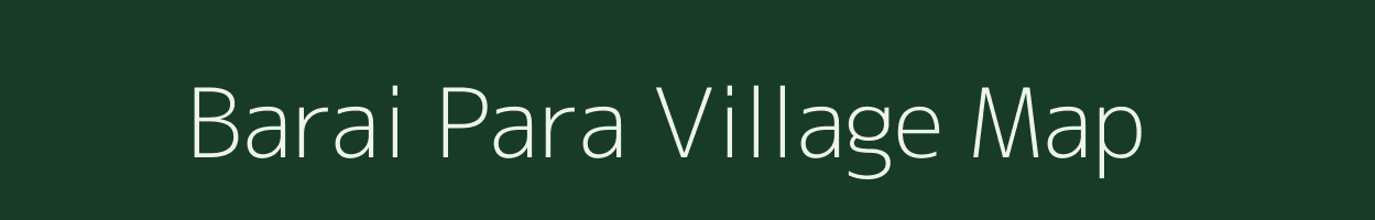 Barai Para village map in Uttar Pradesh