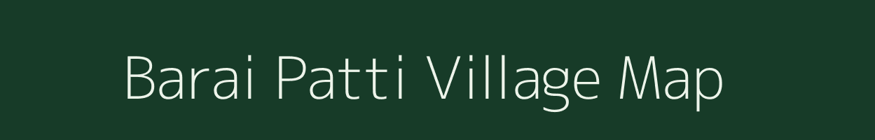 Barai Patti village map in Uttar Pradesh