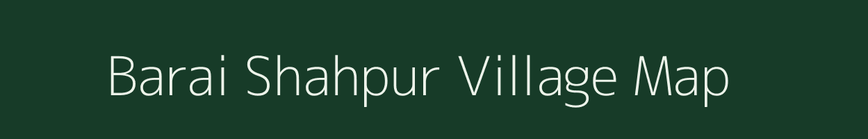 Barai Shahpur village map in Uttar Pradesh