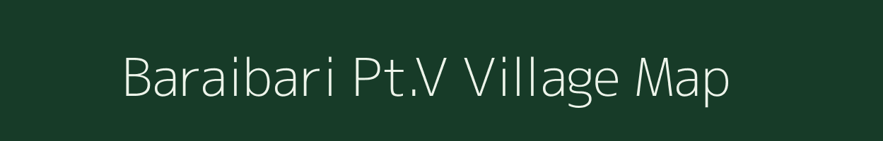 Baraibari Pt.V village map in Assam