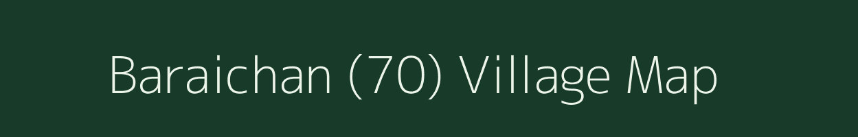 Baraichan (70) village map in Punjab