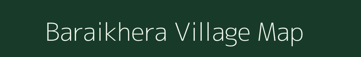Baraikhera village map in Uttar Pradesh