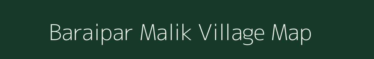 Baraipar Malik village map in Uttar Pradesh