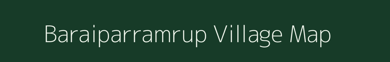 Baraiparramrup village map in Uttar Pradesh