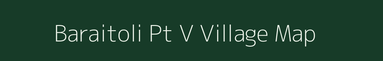 Baraitoli Pt V village map in Assam