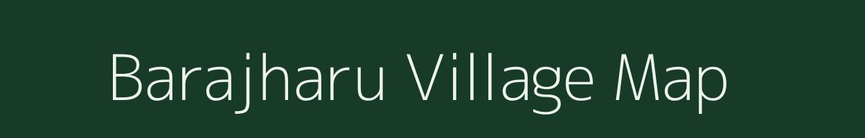 Barajharu village map in West Bengal