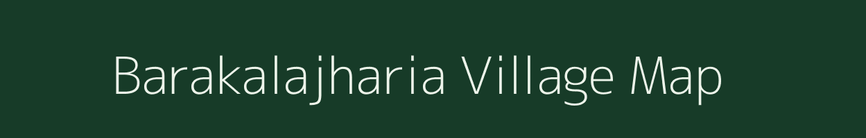 Barakalajharia village map in West Bengal