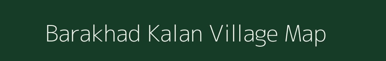 Barakhad Kalan village map in Madhya Pradesh