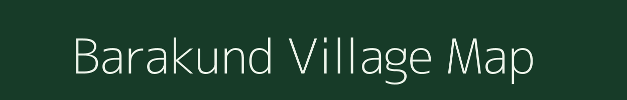 Barakund village map in Madhya Pradesh