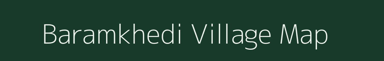Baramkhedi village map in Madhya Pradesh