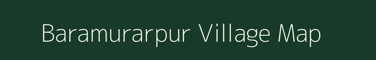 Baramurarpur village map in West Bengal