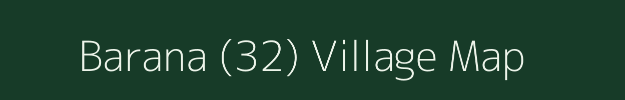 Barana (32) village map in Haryana