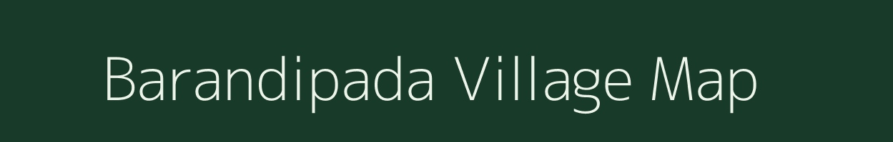 Barandipada village map in Odisha