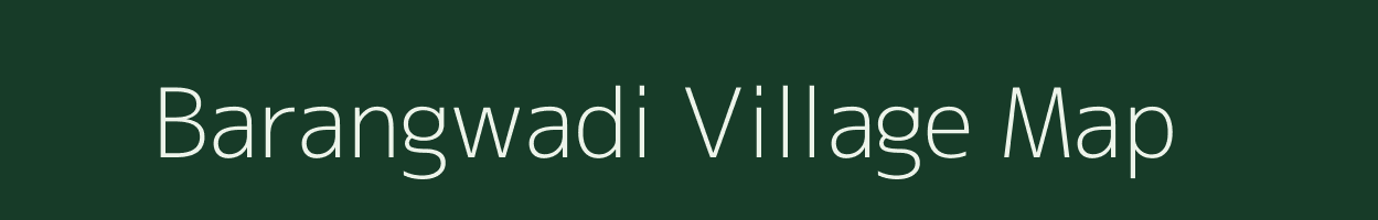 Barangwadi village map in Madhya Pradesh