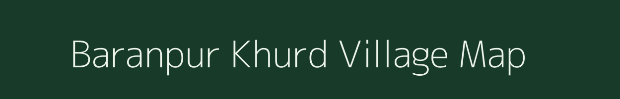 Baranpur Khurd village map in Uttar Pradesh