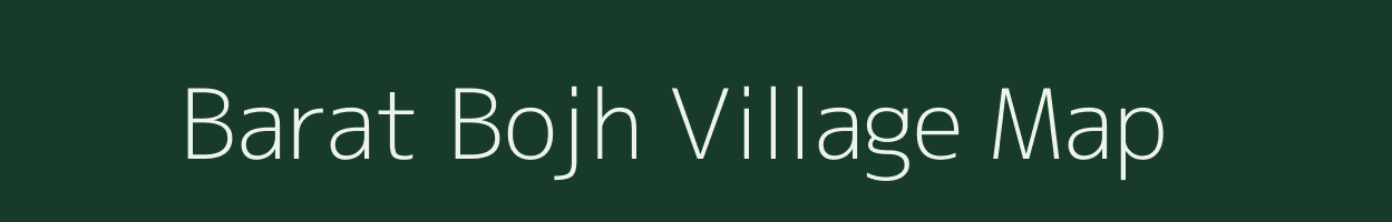 Barat Bojh village map in Uttar Pradesh