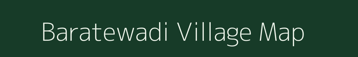 Baratewadi village map in Maharashtra