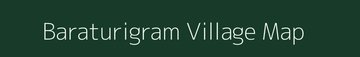 Baraturigram village map in West Bengal